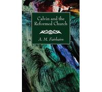 Calvin and the Reformed Church (Copertina rigida)