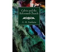 Calvin and the Reformed Church (Copertina rigida)