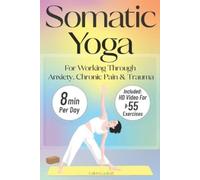 Calvin Caufield Somatic Yoga For Working Through Anxiety, Chronic Pa (Tascabile)