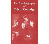 Calvin Coolidge The Autobiography of Calvin Coolidge (Tascabile)