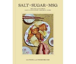 Calvin Eng Phoebe Melnick Salt Sugar MSG (Copertina rigida)
