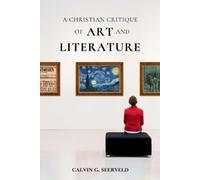 Calvin G Seerveld A Christian Critique of Art & Literature (Tascabile)