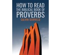 Calvin G Seerveld How to Read the Biblical Book of Proverbs (Tascabile)