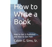 Calvin G Sims How to Write a Book (Tascabile)