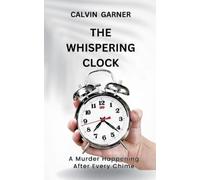 Calvin Garner The Whispering Clock (Tascabile)