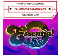 Audio Cd Calvin & The Catamounts - I Know My Baby Cares For Me / Creation Of Lov