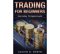 Calvin K North Trading For Beginners (Tascabile)
