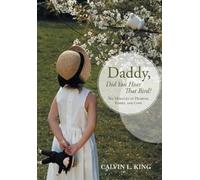 Calvin L King Daddy, Did You Hear That Bird? (Copertina rigida)
