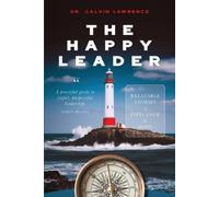 The Happy Leader: Relatable stories of influence and hope.