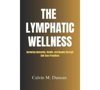 Calvin M Duncan The Lymphatic Wellness (Tascabile) Duncan's Health Guide