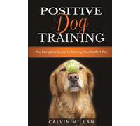 Calvin Milan Positive Dog Training (Tascabile)