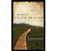 Calvin Miller The Path of Celtic Prayer (Tascabile)