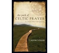 Calvin Miller The Path of Celtic Prayer (Tascabile)