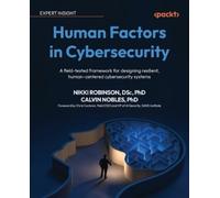Human Factors in Cybersecurity: A field-tested framework for designing resilient, human-centered cybersecurity systems
