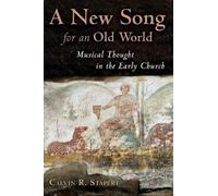 Calvin R. Stapert A New Song for an Old World (Tascabile)