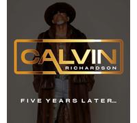 Calvin Richardson Five Years Later... (CD)