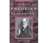 A Primer of Freudian Psychology by Hall, Calvin S.