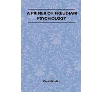 Calvin S. Hall A Primer Of Freudian Psychology (Tascabile)