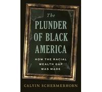 Calvin Schermerhorn The Plunder of Black America (Copertina rigida)