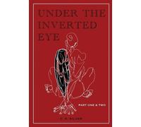 Calvin Silver Under the Inverted Eye Part (Tascabile) Under the Inverted Eye