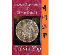 Calvin Yap Practical Application of Qi Men Dun Jia (Tascabile)