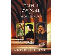 Calvin, Zwingli and Br. Klaus: Shapers of the Faith (DVD) Andreas Baumier