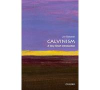 Calvinism: A Very Short Introduction
