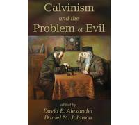 Calvinism and the Problem of Evil (Copertina rigida)