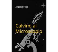 Calvino al Microscopio: La scienza dietro alle Cosmicomiche