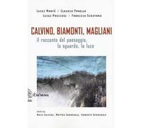Calvino, Biamonti, Magliani. Il racconto del paesaggio, lo sguardo, la luce