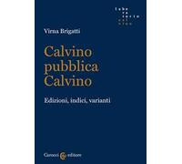 Calvino pubblica Calvino. Edizioni, indici, varianti