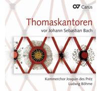 Calvisius/Schein/Michael/Schelle/Kuhnau/Bach/Knuep - Thomascantors Until Bach