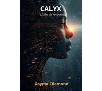 CALYX: L'Écho de nos peurs