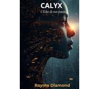 CALYX: L'Écho de nos peurs