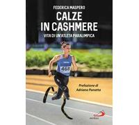 Calze in cashmere. Vita di un'atleta paralimpica