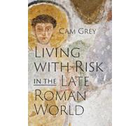 Living With Risk in the Late Roman World