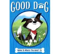 Cam Higgins Home Is Where the Heart Is (Copertina rigida) Good Dog