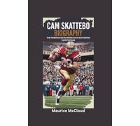 CAM SKATTEBO BIOGRAPHY: The Powerhouse Running Back Who Defied Expectations