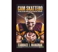 CAM SKATTEBO: Defying the Odds-From Walk-On to Sun Devil Sensation