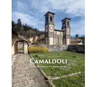 Camaldoli. Il sacro eremo e il monastero. Ediz. a colori