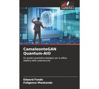 CamaleonteGAN Quantum-AIO: Un quadro quantistico-biologico per la difesa adattiva della cybersecurity