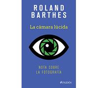 CAMARA LUCIDA, LA. NOTA SOBRE LA FOTOGRAFIA
