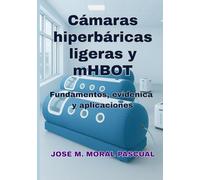 Cámaras hiperbáricas ligeras y mHBOT: Fundamentos, evidencia y aplicaciones