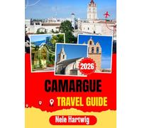 CAMARGUE TRAVEL GUIDE 2026: A Complete Guide to Exploring Odense, Egeskov Castle, the Coastal Towns, and the Island Chain That Most Visitors to Denmark Never Find
