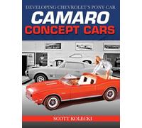 Camaro Concept Cars: Developing Chevrolet's Pony Car