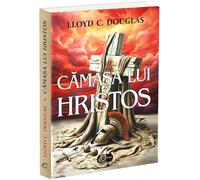 Camasa lui Hristos - Lloyd C. Douglas