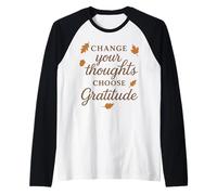 Cambia i Tuoi pensieri Scegli Gratitudine Autunno Motivazionale Maglia con Maniche Raglan