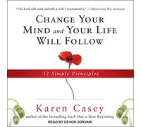 Cambia idea e la tua vita seguirà: 12 semplici principi