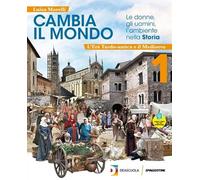 Cambia il mondo. Le donne, gli uomini, l'ambiente nella storia. Percorsi facilitati ad alta leggibilità. Per la Scuola media. Con e-book. Con espansione online (Vol. 1)