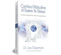 Cambia l abitudine di essere te stesso La fisica quantistica nella vita